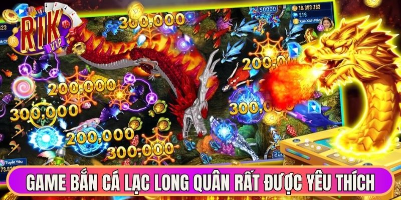 Bắn Cá Lạc Long Quân - Khám Phá Đại Dương Vô Cùng Kỳ Thú 1 Game bắn cá Lạc Long Quân rất được yêu thích