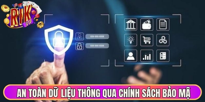 Cam kết an toàn dữ liệu khách hàng thông qua chính sách bảo mật 