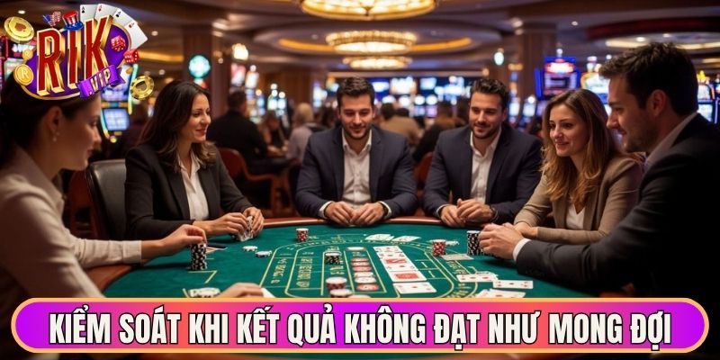 Chơi Có Trách Nhiệm Rikvip Bí Quyết Giải Trí Bền Vững 3 Kiểm soát cảm xúc khi kết quả không đạt như mong đợi