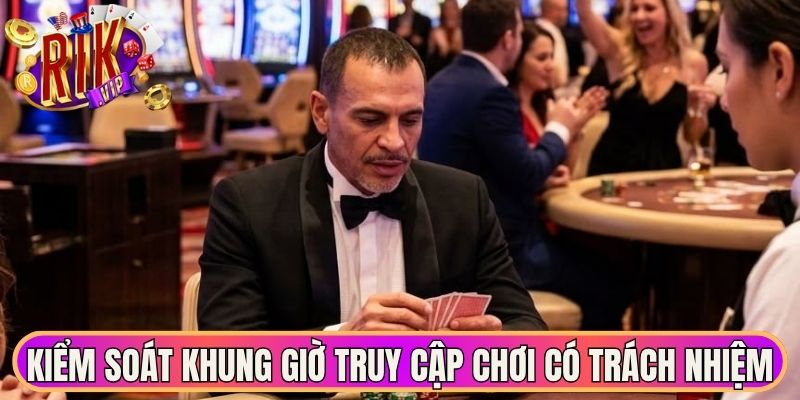 Chơi Có Trách Nhiệm Rikvip Bí Quyết Giải Trí Bền Vững 2 Kiểm soát khung giờ truy cập để chơi có trách nhiệm