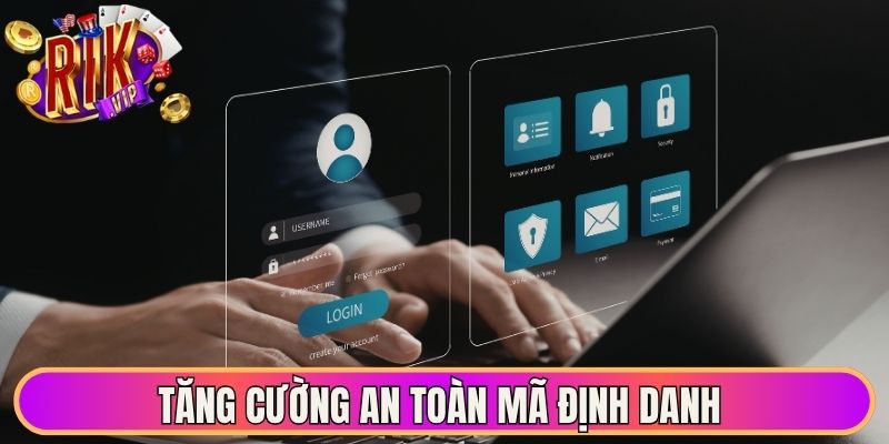 Tăng cường an toàn mã định danh bằng phương thức bảo mật 