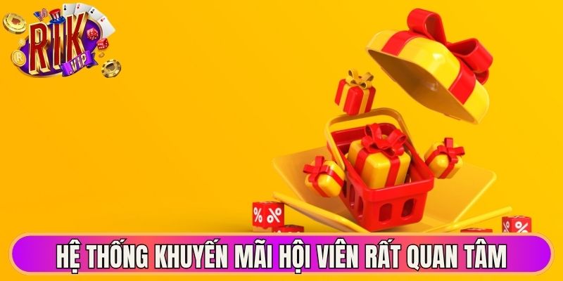 Hệ thống khuyến mãi hội viên rất quan tâm