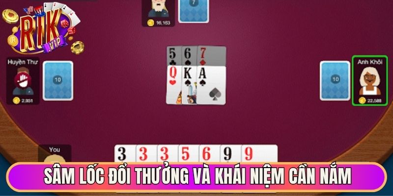 Sâm lốc đổi thưởng và khái niệm cần nắm 