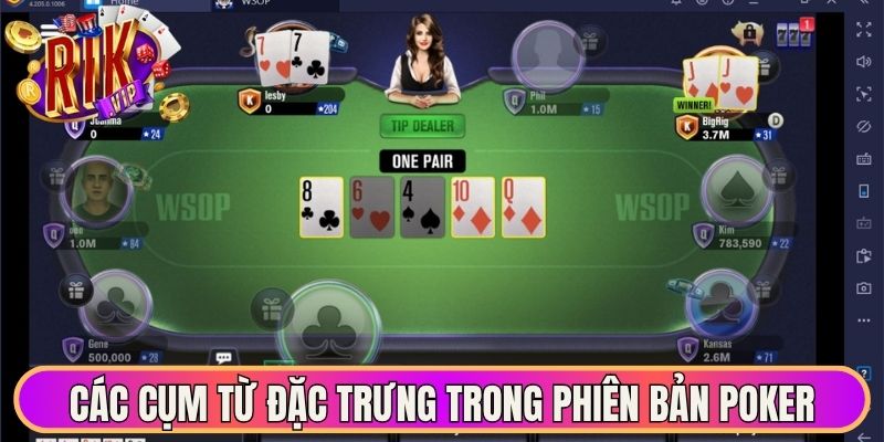 Texas Poker Là Gì - Bí Quyết Chơi Bluff Hay Cho Hội Viên 2 Các cụm từ đặc trưng trong phiên bản Poker