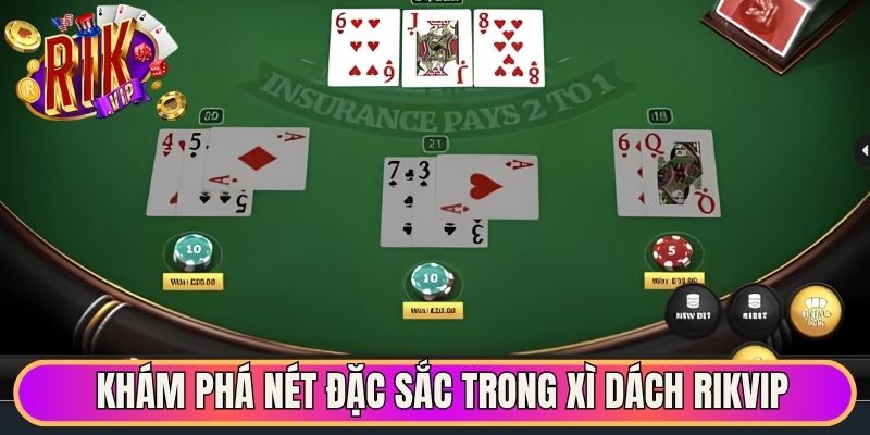 Xì Dách Rikvip - Trải Nghiệm Tựa Game Bài Đầy Kịch Tính 1 Khám phá nét đặc sắc trong xì dách Rikvip