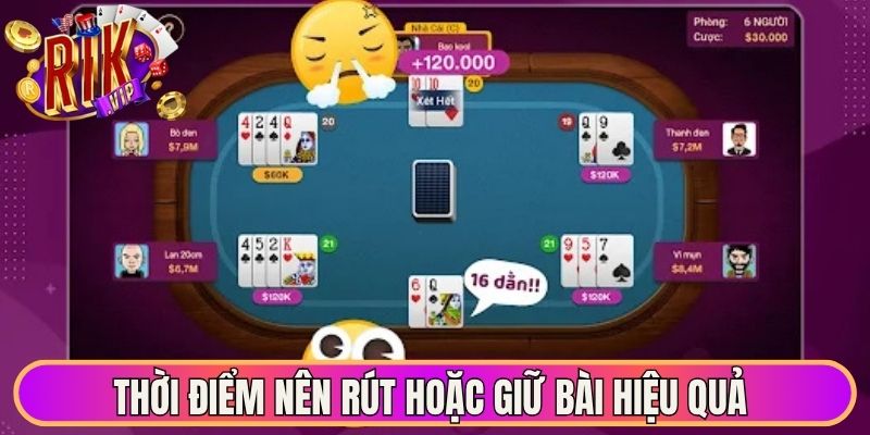Xì Dách Rikvip - Trải Nghiệm Tựa Game Bài Đầy Kịch Tính 2 Thời điểm nên rút hoặc giữ bài hiệu quả
