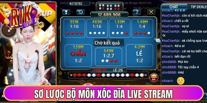 Sơ lược bộ môn Xóc Đĩa Live Stream